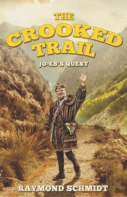The Crooked Trail: Jo-Eb's Quest Book 3 - Schmidt II, Raymond G