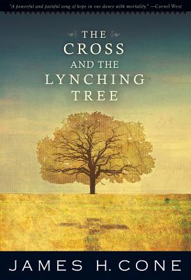 The Cross and the Lynching Tree - Cone, James H