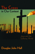 The Cross in Our Context: Jesus and the Suffering World