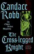 The Cross-Legged Knight: An Owen Archer Mystery