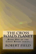 The Cross Roads Planet