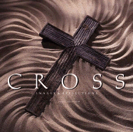 The Cross: Selected Writings & Images