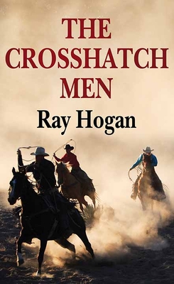 The Crosshatch Men - Hogan, Ray