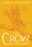 The Crow: Book Three of Pellinor