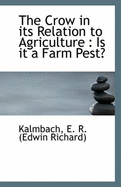 The Crow in Its Relation to Agriculture: Is It a Farm Pest?