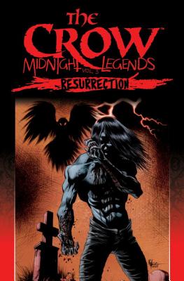 The Crow Midnight Legends Volume 5: Resurrection - Muth, Jon J.