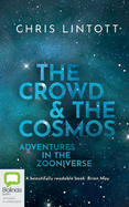 The Crowd and the Cosmos: Adventures in the Zooniverse