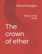 The crown of ether: Words of the world