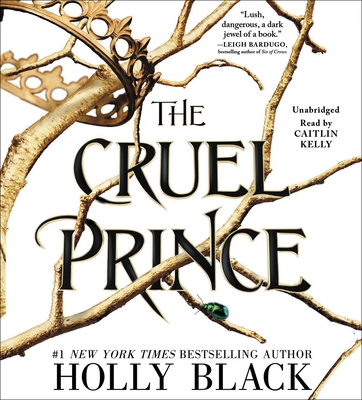 The Cruel Prince - Black, Holly, and Kelly, Caitlin (Read by)
