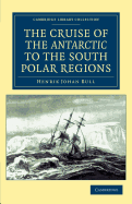 The Cruise of the 'Antarctic' to the South Polar Regions