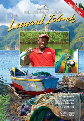 The Cruising Guide to the Southern Leeward Islands: Southern Edition Antigua to Dominica - Doyle, Chris, and Scott, Nancy (Editor), and Scott, Ashley (Editor)