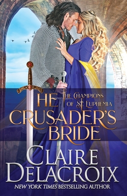 The Crusader's Bride: A Medieval Romance - Delacroix, Claire