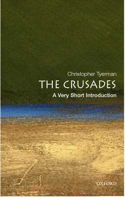 The Crusades: A Very Short Introduction - Tyerman, Christopher