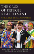 The Crux of Refugee Resettlement: Rebuilding Social Networks