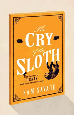 The Cry Of The Sloth - Savage, Sam