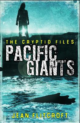 The Cryptid Files: Pacific Giants - Flitcroft, Jean