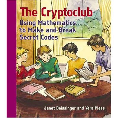 The Cryptoclub: Using Mathematics to Make and Break Secret Codes - Beissinger, Janet, and Pless, Vera