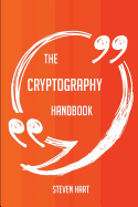 The Cryptography Handbook - Everything You Need to Know about Cryptography