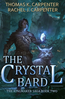 The Crystal Bard: A LitRPG Adventure - Carpenter, Rachel J, and Carpenter, Thomas K