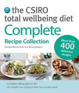 The CSIRO Total Wellbeing Diet: Complete Recipe Collection