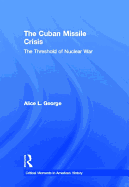The Cuban Missile Crisis: The Threshold of Nuclear War