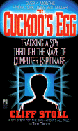 The Cuckoo's Egg: Tracking a Spy Through the Maze of Computer Espionage - Stoll, Clifford