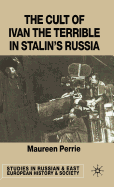 The Cult of Ivan the Terrible in Stalin's Russia