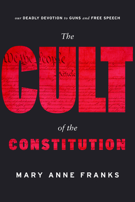 The Cult of the Constitution - Franks, Mary Anne