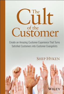 The Cult of the Customer - Hyken, Shep