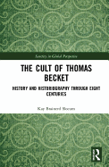 The Cult of Thomas Becket: History and Historiography through Eight Centuries