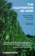 The Cultivation of Hemp: Botany, Varieties, Cultivation and Harvesting