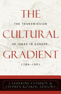 The Cultural Gradient: The Transmission of Ideas in Europe, 1789d1991