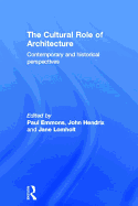 The Cultural Role of Architecture: Contemporary and Historical Perspectives