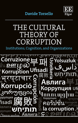 The Cultural Theory of Corruption: Institutions, Cognition, and Organizations - Torsello, Davide