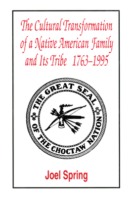 The Cultural Transformation of A Native American Family and Its Tribe 1763-1995: A Basket of Apples - Spring, Joel