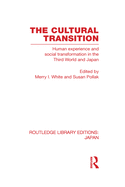 The Cultural Transition: Human Experience and Social Transformation in the Third World and Japan