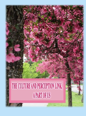 The Culture and Perception Link: A Part of Us - Kong, Rowena, and Ho, Annie (Photographer)