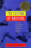The Culture of Bruising: Essays on Prizefighting, Literature, and Modern American Culture - Early, Gerald