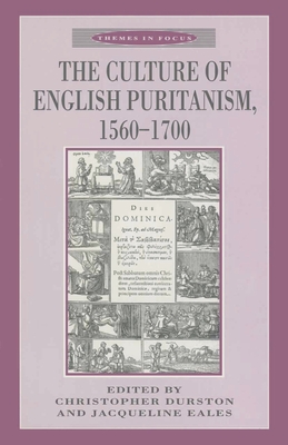 The Culture of English Puritanism 1560-1700 - Durston, Christopher, and Eales, Jacqueline