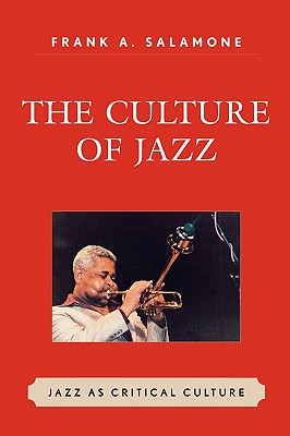 The culture of jazz: Jazz as Critical Culture - Salamone, Frank A