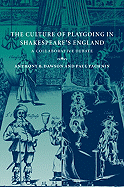 The Culture of Playgoing in Shakespeare's England: A Collaborative Debate