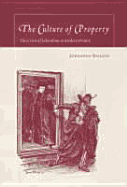 The Culture of Property: The Crisis of Liberalism in Modern Britain - Bailkin, Jordanna