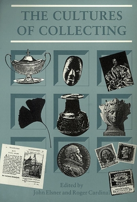 The Cultures of Collecting - Cardinal, Roger