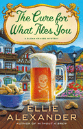 The Cure for What Ales You: A Sloan Krause Mystery