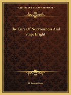 The Cure Of Nervousness And Stage Fright