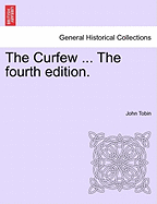 The Curfew ... the Fourth Edition. - Tobin, John
