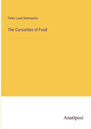 The Curiosities of Food