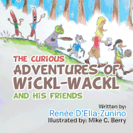 The Curious Adventures of Wickl-Wackl and His Friends