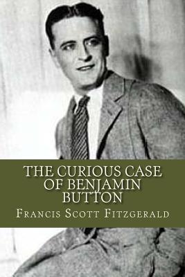 The Curious Case of Benjamin Button - Ravell (Editor), and Fitzgerald, F Scott