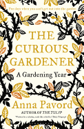 The Curious Gardener: A Gardening Year